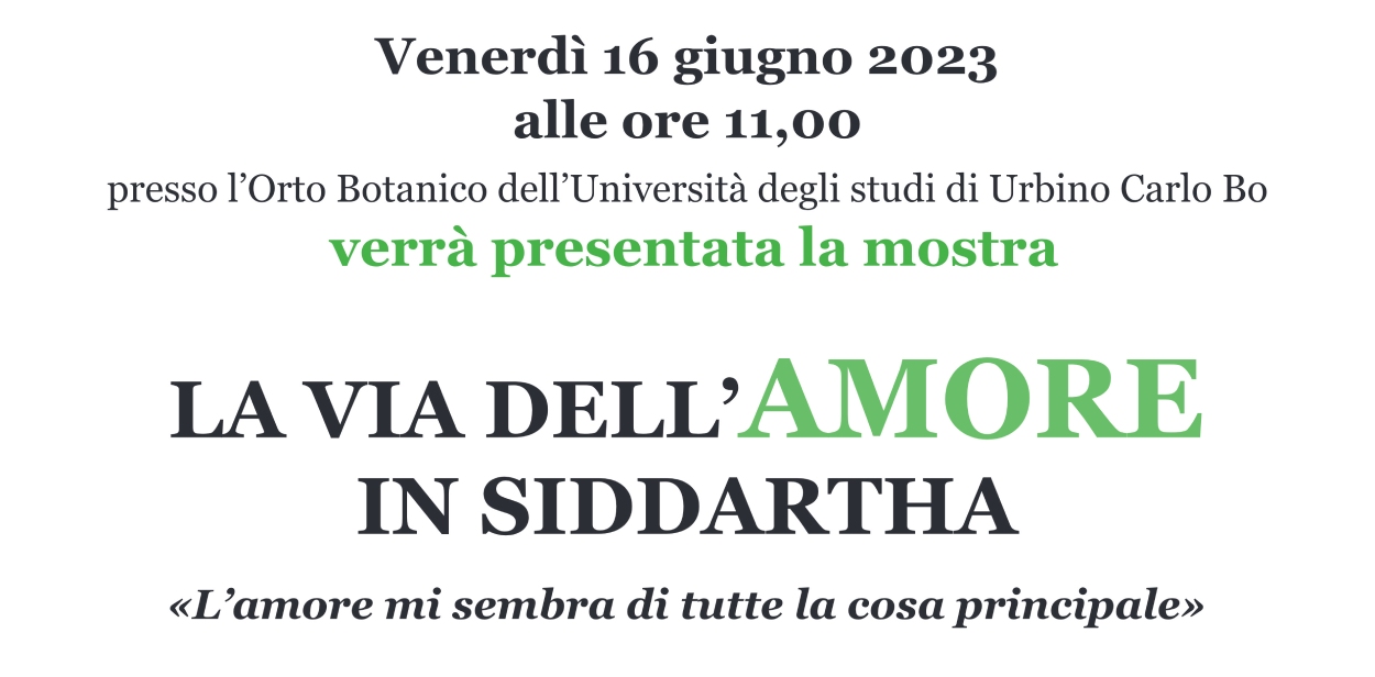 ALL’ORTO BOTANICO DELL’UNIVERSITÀ DI URBINO LA MOSTRA “LA VIA DELL’AMORE IN SIDDARTHA”