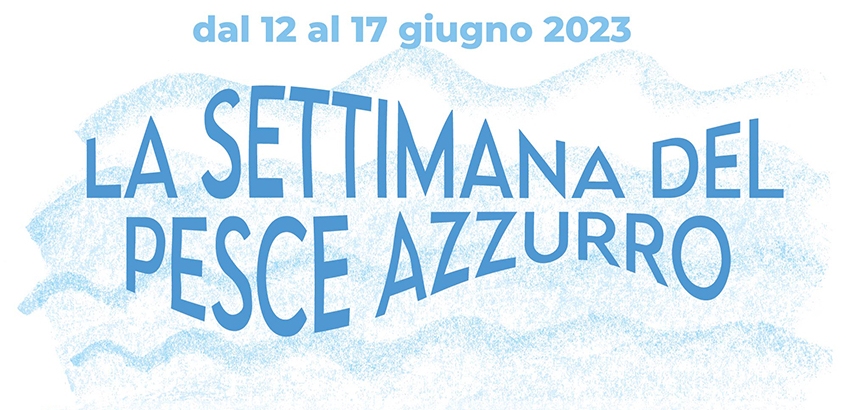 LA SETTIMANA DEL PESCE AZZURRO