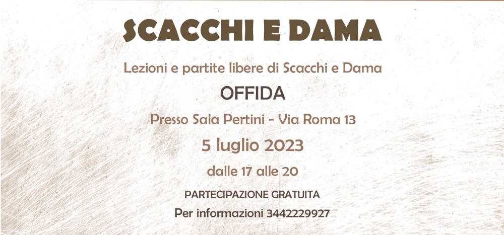 LEZIONI E PARTITE LIBERE DI SCACCHI E DAMA AD OFFIDA