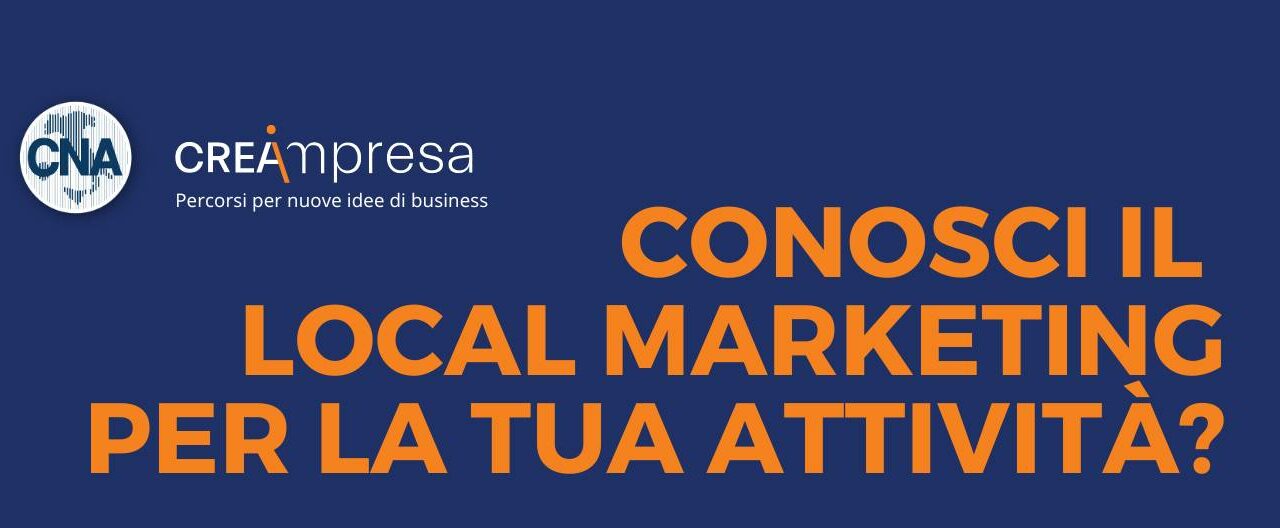 SCUOLA DI LOCAL MARKETING: NUOVO CORSO DEL CNA