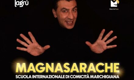 MAGNASARACHE: SCUOLA INTERNAZIONALE DI COMICITÀ MARCHIGIANA