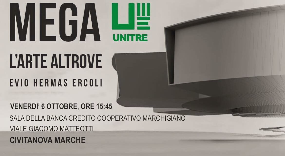 EVIO HERMAS ERCOLI INAUGURA L’ANNO ACCADEMICO DELL’UNITRE CON UNA LEZIONE SU: L’ARTE ALTROVE