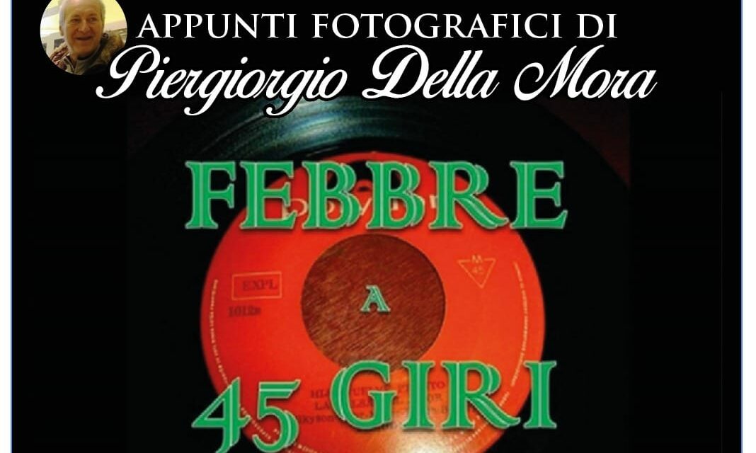 “FEBBRE A 45 GIRI”: LA MOSTRA FOTOGRAFICA