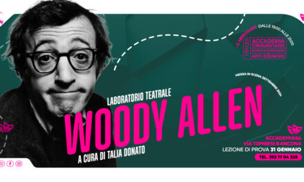 LABORATORIO TEATRALE A TEMA WOODY ALLEN IN ANCONA