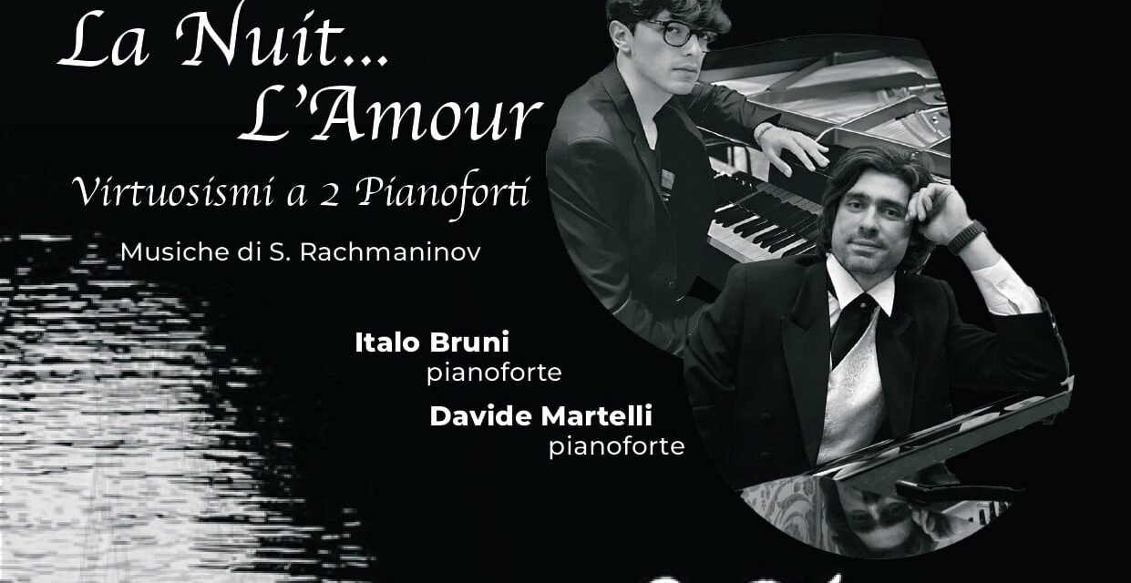 “LA NUIT… L’AMOUR: VIRTUOSISMO PER 2 PIANOFORTI” A SAN BENEDETTO DEL TRONTO