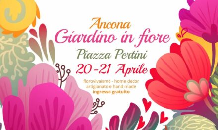 IN ARRIVO “GIARDINO IN FIORE” AD ANCONA