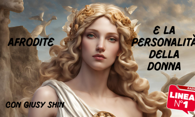 Afrodite e la personalità della donna – GIUSY SHIN