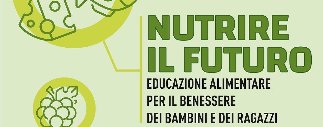 o "Nutrire il futuro - educazione alimentare per il benessere dei bambini e dei ragazzi"