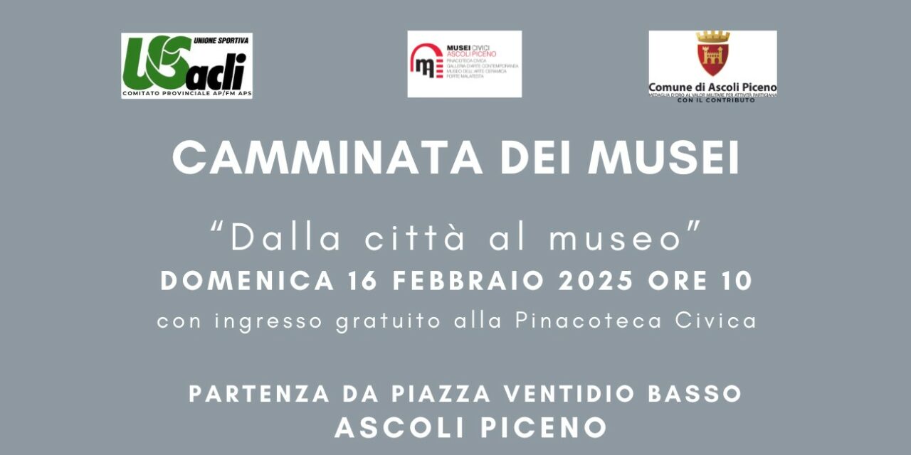 DALLA CITTA’ AL MUSEO AD ASCOLI PICENO