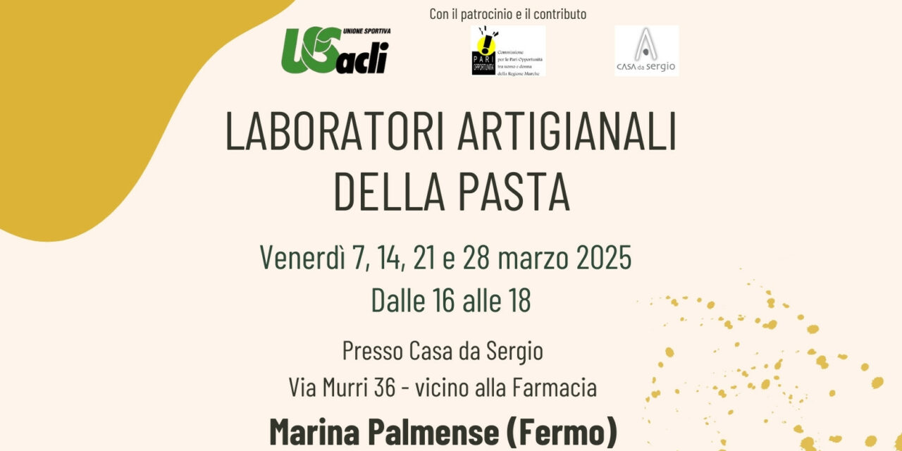 A MARZO A MARINA PALMENSE QUATTRO “LABORATORI ARTIGIANALI DELLA PASTA”