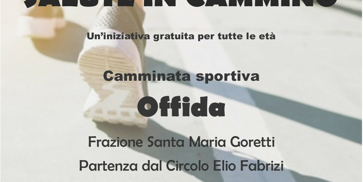 OFFIDA: NUOVA DATA PER LA CAMMINATA SPORTIVA