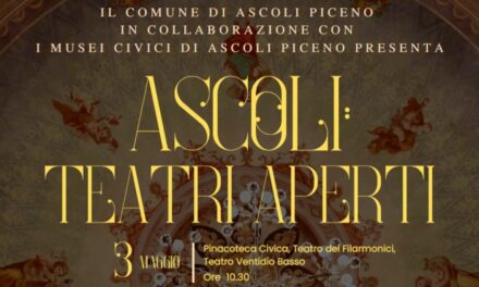 ASCOLI IN SCENA: TRE TEATRI CITTADINI DA SCOPRIRE TRA MUSICA E STORIA
