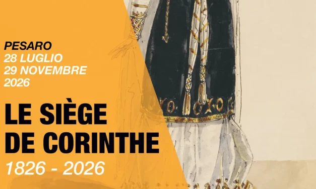 A PESARO LA MOSTRA CELEBRA I 200 ANNI DE ‘LE SIÈGE DE CORINTHE’ DI ROSSINI