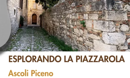 ESPLORANDO LA PIAZZAROLA: UN PERCORSO STORICO E CULTURALE AD ASCOLI PICENO