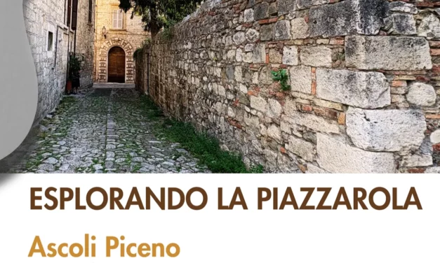 ESPLORANDO LA PIAZZAROLA: UN PERCORSO STORICO E CULTURALE AD ASCOLI PICENO