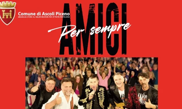 ASCOLI PICENO: PIAZZA DEL POPOLO OSPITA ‘AMICI PER SEMPRE – IL TRIBUTO AI POOH’
