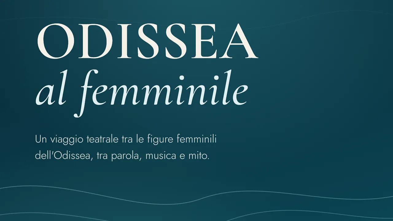 ODISSEA AL FEMMINILE: AD ANCONA UN VIAGGIO NEL MITO SENZA TEMPO