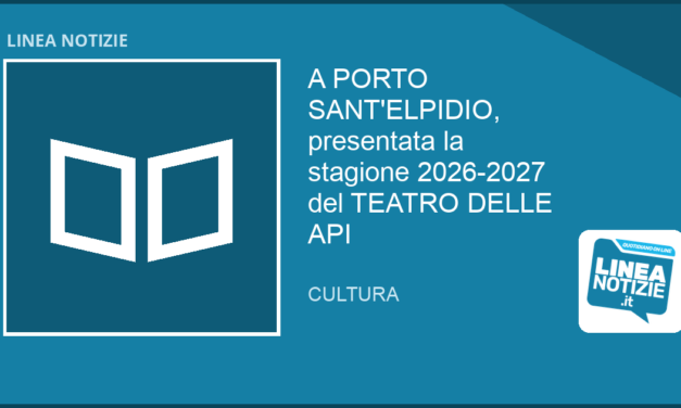 A PORTO SANT’ELPIDIO la presentazione della stagione del TEATRO DELLE API