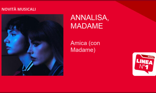 Annalisa e Madame insieme nel nuovo singolo ‘Amica’, live a SAN SIRO nel 2027