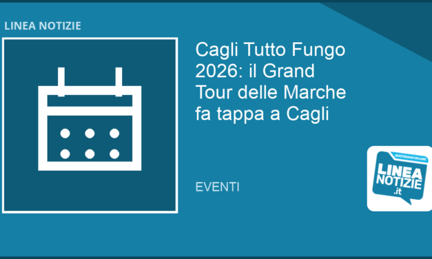 CAGLI: il GRAND TOUR DELLE MARCHE fa tappa a ‘CAGLI TUTTO FUNGO’