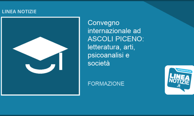 Convegno internazionale ad ASCOLI PICENO: letteratura, arte e psicoanalisi
