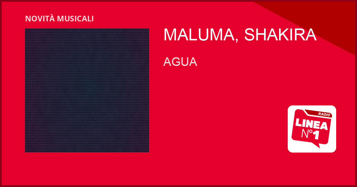 MALUMA e SHAKIRA: è uscito ‘AGUA’, la loro quinta collaborazione MALUMA e SHAKIRA: è uscito 'AGUA', la loro quinta collaborazione