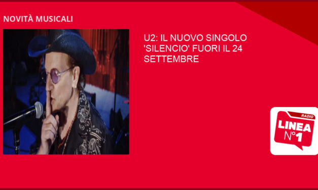 U2, il nuovo singolo ‘SILENCIO’ fuori GIOVEDÌ 24 SETTEMBRE 2026