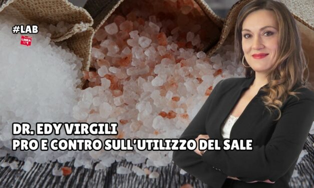 Pro e contro dell’uso del sale nell’alimentazione con EDY VIRGILI