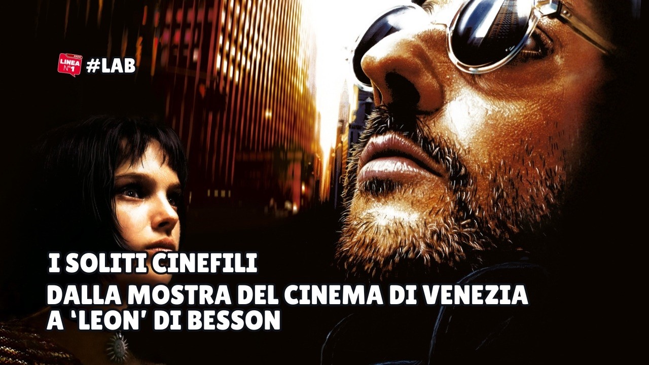 Dalla Mostra del Cinema di VENEZIA a LÉON: l'analisi de I SOLITI CINEFILI