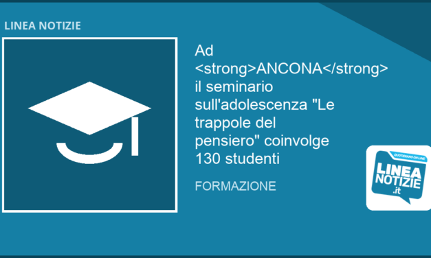 Seminario sull’adolescenza ad ANCONA per 130 studenti