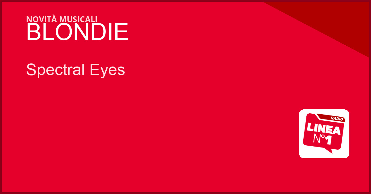 Blondie annunciano il dodicesimo album High Noon e il singolo 'Spectral Eyes'