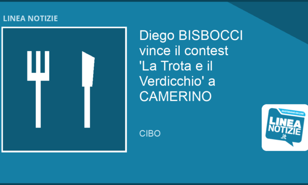 Diego BISBOCCI vince il contest ‘La Trota e il Verdicchio’ a CAMERINO