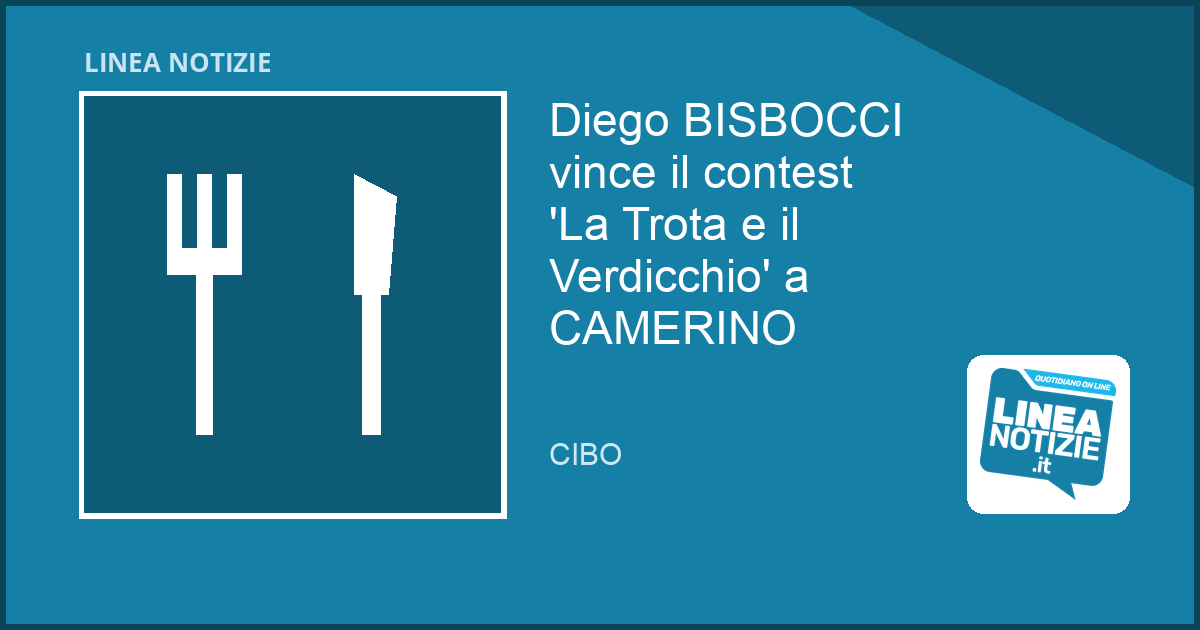 Diego BISBOCCI vince il contest 'La Trota e il Verdicchio' a CAMERINO