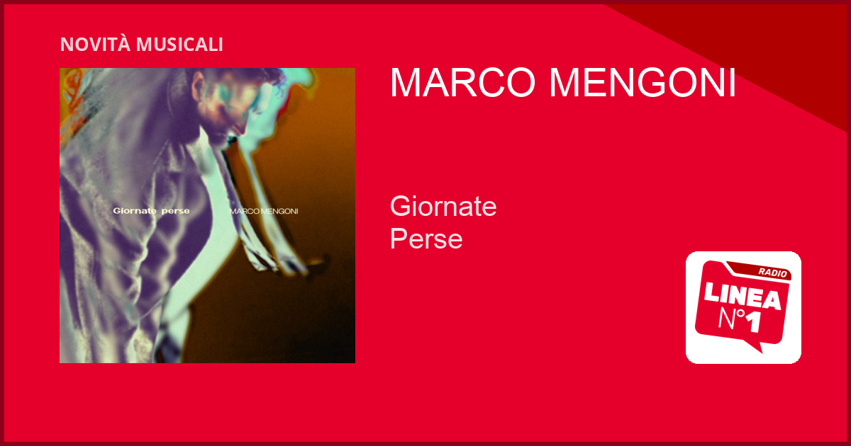 Marco Mengoni: ‘Giornate perse’, il nuovo singolo in radio dal <strong>9 OTTOBRE 2026</strong> Marco Mengoni: 'Giornate perse', il nuovo singolo in radio dal 9 OTTOBRE 2026
