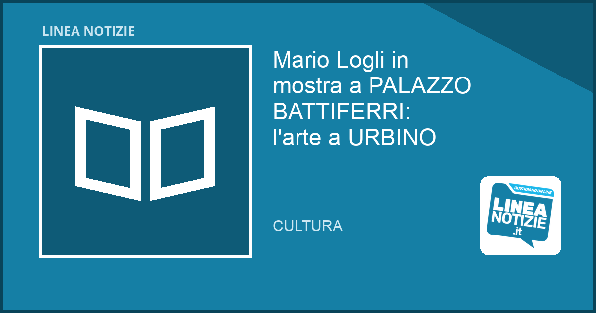 Mario Logli in mostra a PALAZZO BATTIFERRI: l'arte a URBINO
