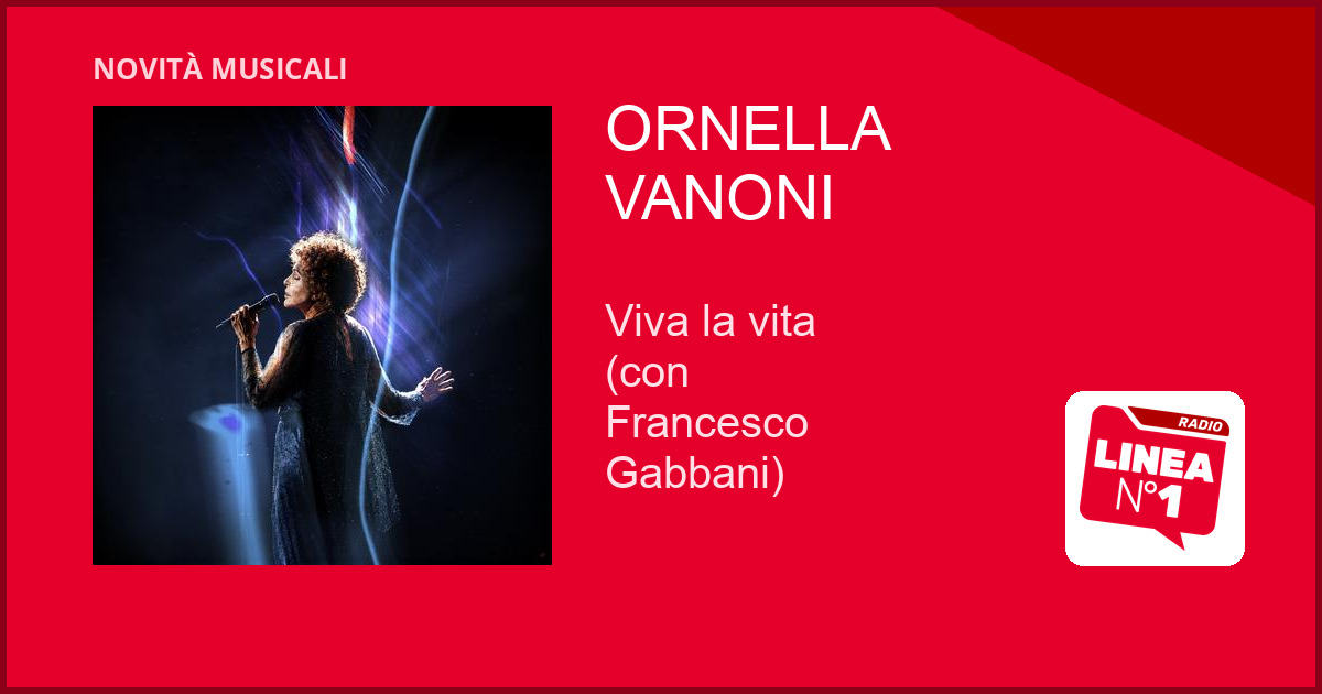 Viva la vita (con FRANCESCO GABBANI), il nuovo singolo di ORNELLA VANONI