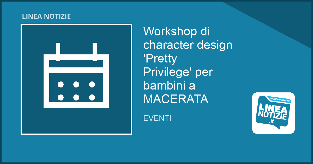 Workshop di character design 'Pretty Privilege' per bambini a MACERATA